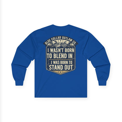 Blue Collar Outlaw | I Wasn't Born To Blend In Long Sleeve Tee