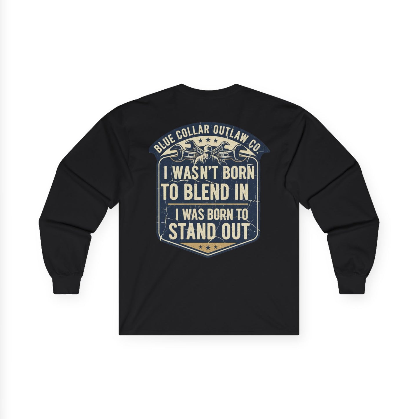Blue Collar Outlaw | I Wasn't Born To Blend In Long Sleeve Tee