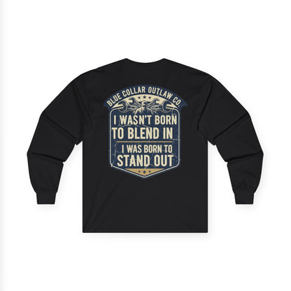 Blue Collar Outlaw | I Wasn't Born To Blend In Long Sleeve Tee