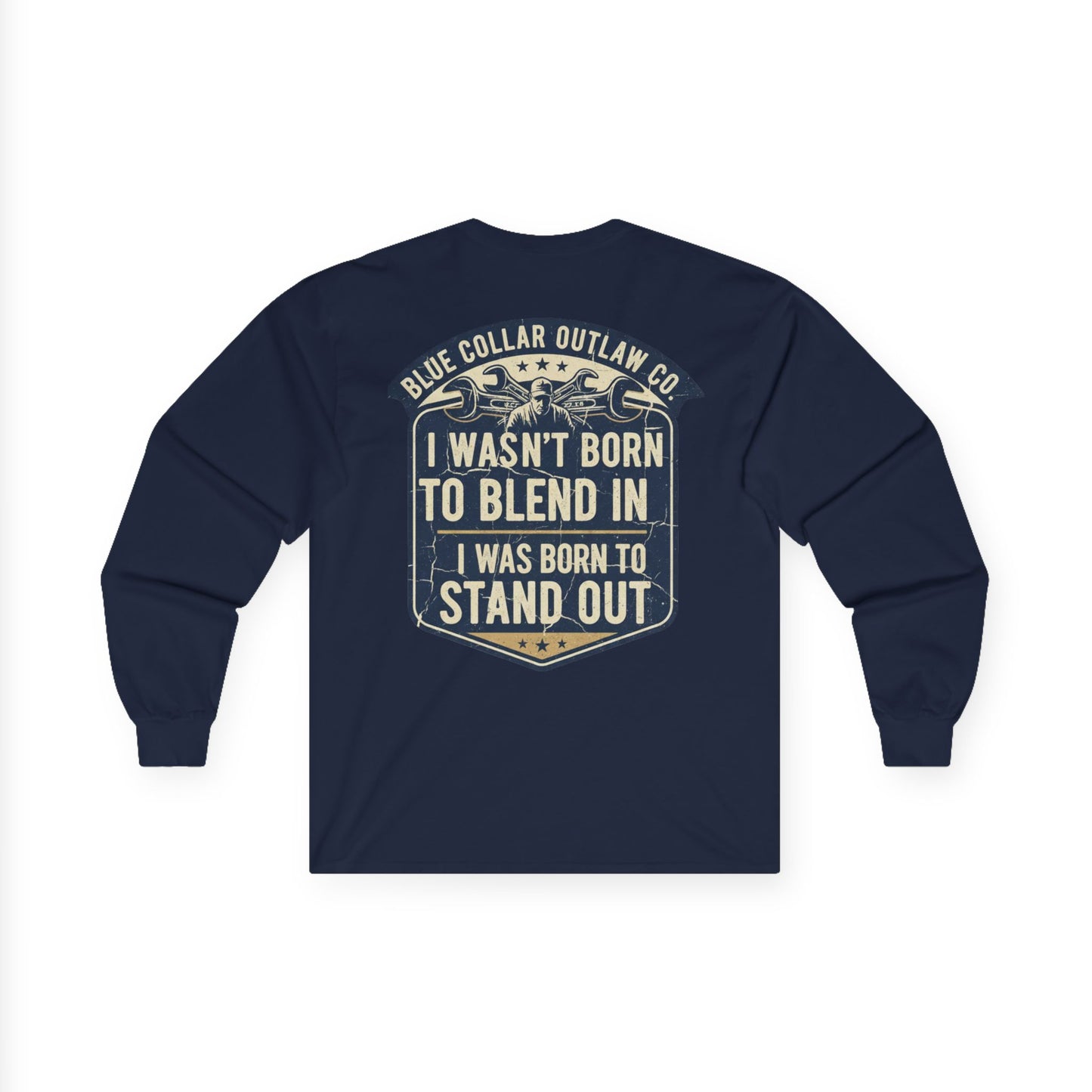 Blue Collar Outlaw | I Wasn't Born To Blend In Long Sleeve Tee