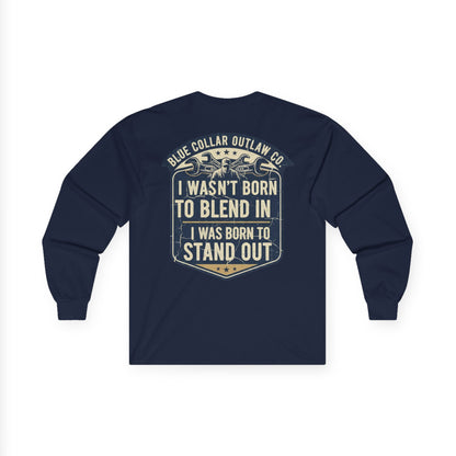 Blue Collar Outlaw | I Wasn't Born To Blend In Long Sleeve Tee