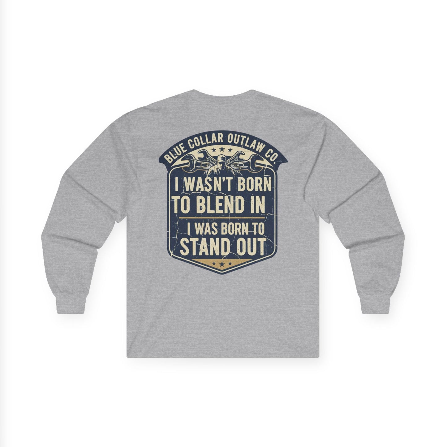 Blue Collar Outlaw | I Wasn't Born To Blend In Long Sleeve Tee
