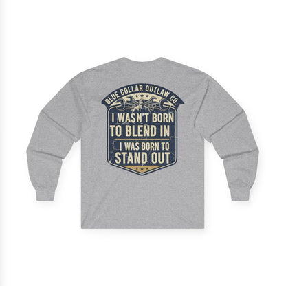 Blue Collar Outlaw | I Wasn't Born To Blend In Long Sleeve Tee