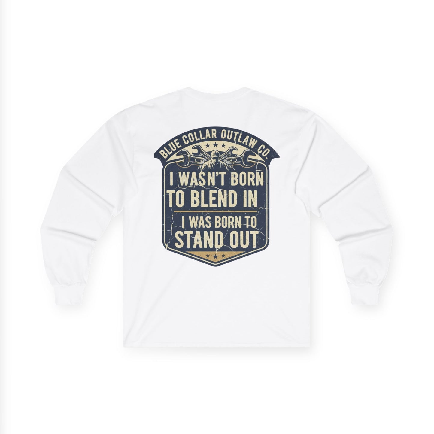 Blue Collar Outlaw | I Wasn't Born To Blend In Long Sleeve Tee