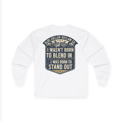 Blue Collar Outlaw | I Wasn't Born To Blend In Long Sleeve Tee