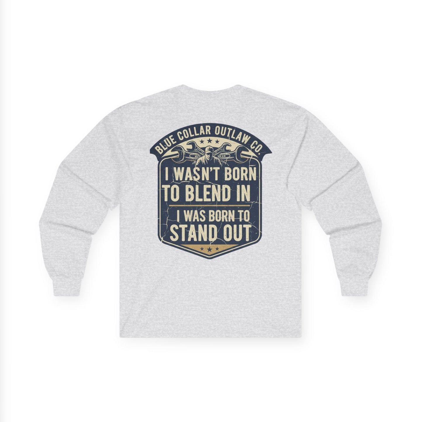 Blue Collar Outlaw | I Wasn't Born To Blend In Long Sleeve Tee