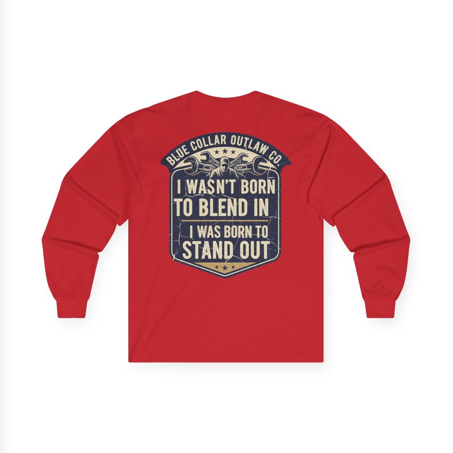 Blue Collar Outlaw | I Wasn't Born To Blend In Long Sleeve Tee