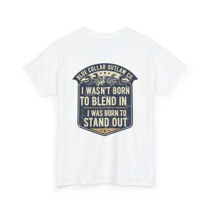 Blue Collar Outlaw | I Wasn't Born to Blend In
